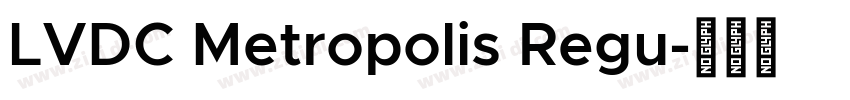 LVDC Metropolis Regu字体转换